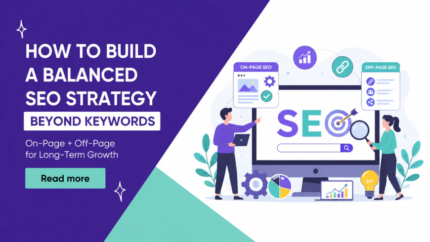 How to Build a Balanced SEO Strategy Beyond Keywords