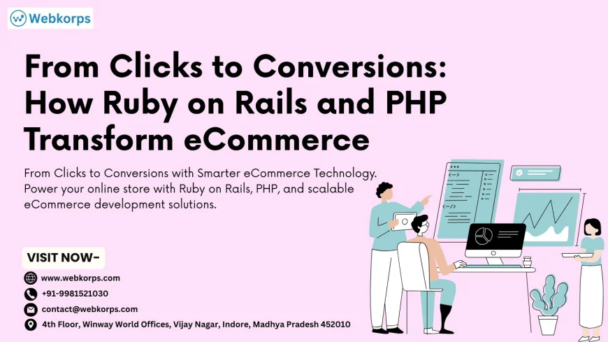 From Clicks to Conversions: How Ruby on Rails and PHP Transform eCommerce