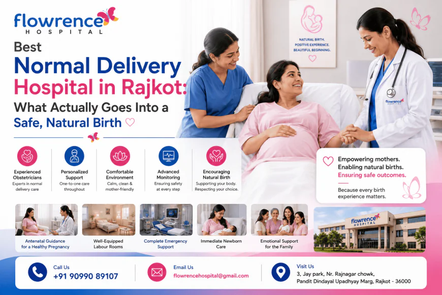 Best Normal Delivery Hospital in Rajkot: What Actually Goes Into a Safe, Natural Birth