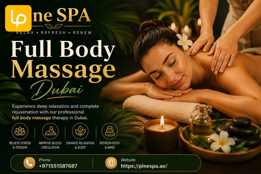 Best Massage Spa in Dubai A Relaxing Escape at Pine SPA