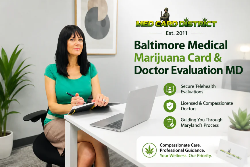 Baltimore Medical Marijuana Card & Doctor Evaluation MD: What to Know Before You Book