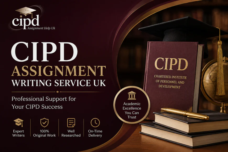 CIPD Assignment Writing Service UK: Professional Support for HR Students