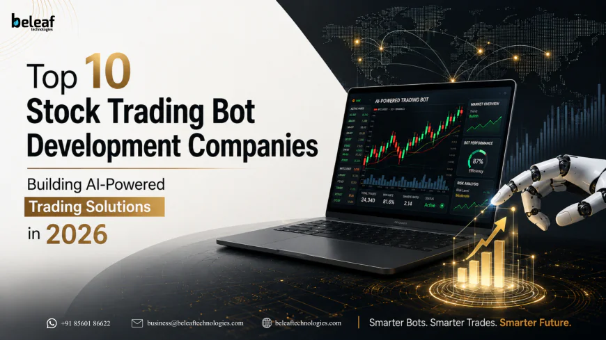 Top 10 Stock Trading Bot Development Companies Building AI-Powered Trading Solutions in 2026