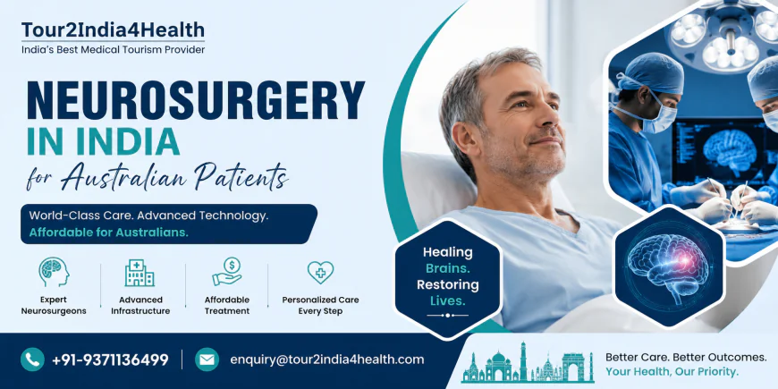 Neurosurgery in India for Australian Patients: Can You Get Expert Care Without the Private-Care Price Tag?