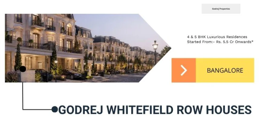 Godrej Whitefield Row Houses Bangalore: Guide to Luxury Community Living