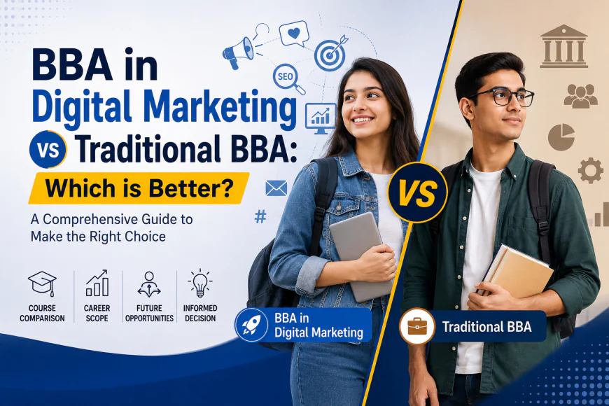 BBA in Digital Marketing vs Traditional BBA: Which is Better?