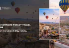 The Complete Turkey Travel Guide for an Incredible 8-Day Holiday