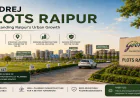 Godrej Plots Raipur: Understanding Raipur’s Urban Growth