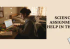 Best Science Assignment Help UK – Build Strong Research, Analytical, and Academic Writing Skills