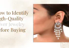How to Identify High-Quality Silver Jewelry Before Buying