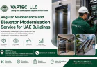 Regular Maintenance and Elevator Modernisation Service for UAE Buildings