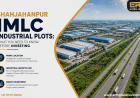 Shahjahanpur IMLC Industrial Plots: What You Need to Know Before Investing