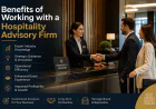 Benefits of Working with a Hospitality Advisory firm