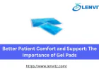 Better Patient Comfort and Support: The Importance of Gel Pads