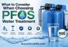 What to Consider When Choosing PFOS Water Treatment | Accurate Aqua Serve