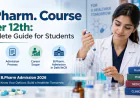 B.Pharm. Course After 12th: Complete Guide for Students