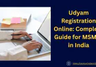 Udyam Registration Online: Complete Guide for MSMEs in India