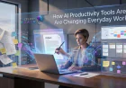 How AI Productivity Tools Are Changing Everyday Work