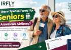 Are There Special Fares for Seniors on American Airlines?