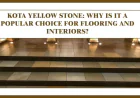 Kota Yellow Stone: Why Is It a Popular Choice for Flooring and Interiors?