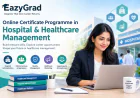 Online Certificate Programme in Hospital & Healthcare Management: Complete Guide