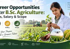 Career Opportunities After B.Sc. Agriculture: Jobs, Salary & Scope