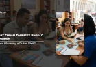 What Cuban Tourists Should Consider When Planning a Dubai Visit