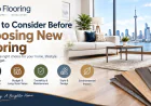 What to Consider Before Choosing New Flooring