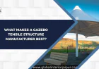What Makes a Gazebo Tensile Structure Manufacturer Best?