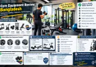 Gym Equipment Review Bangladesh: Tested Durability, Features, Performance, and Value