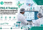PAS-X Training: What Pharma and Biotech Professionals in India and the USA Need to Know
