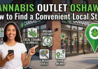 Cannabis Outlet Oshawa: How to Find a Convenient Local Store