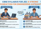 CBSE Syllabus For JEE: A Strong Foundation for Engineering Aspirants