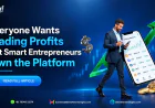 Everyone Wants Trading Profits But Smart Entrepreneurs Own the Platform