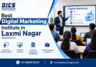 Best Digital Marketing Institute in Laxmi Nagar | DICS