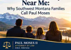 Divorce Attorney Near Me: Why Southwest Montana Families Call Paul Moses