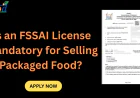 Is an FSSAI License Mandatory for Selling Packaged Food?