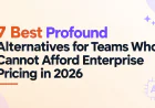 7 Best Profound Alternatives for Teams Who Cannot Afford Enterprise Pricing in 2026