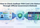 How to Check Aadhaar PAN Card Link Status Through Official Government Methods