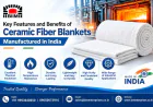 Key Features and Benefits of Ceramic Fiber Blankets Manufactured in India