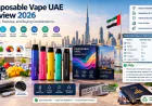 Disposable Vape UAE Review 2026: Quality, Features, and Buying Considerations