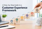 A Step-by-Step Guide to a Customer Experience Framework