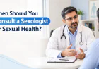 When Should You Consult a Sexologist for Sexual Health?