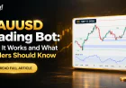 XAUUSD Trading Bot: How It Works and What Traders Should Know