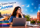 Data Science Course in Chennai: What Should You Learn?