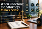 When Coaching for Attorneys Makes Sense