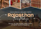 Rajasthan Tour Package: Explore the Royal Land of India