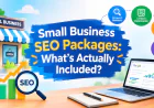 Small Business SEO Packages: What's Actually Included?