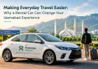 Making Everyday Travel Easier: Why a Rental Car Can Change Your Islamabad Experience