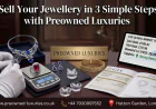 Sell Your Jewellery in 3 Simple Steps with Preowned Luxuries